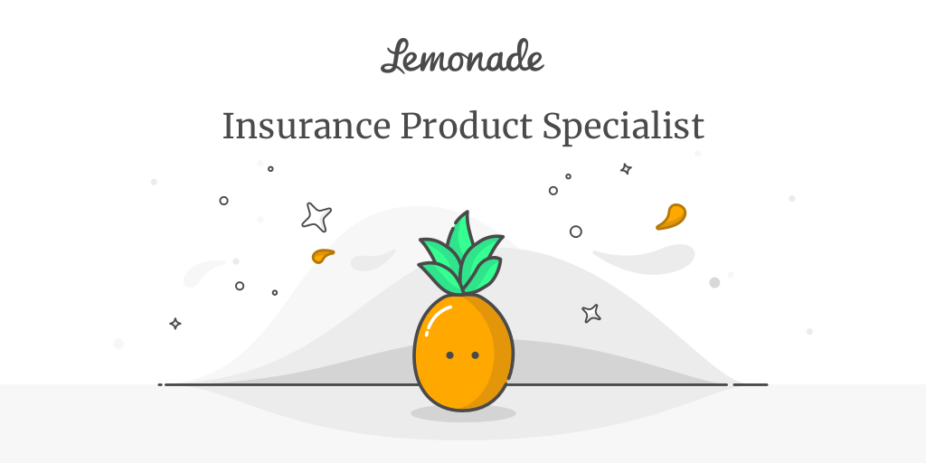 Insurance Product Specialist Lemonade Careers Insurance Product Specialist Lemonade Careers