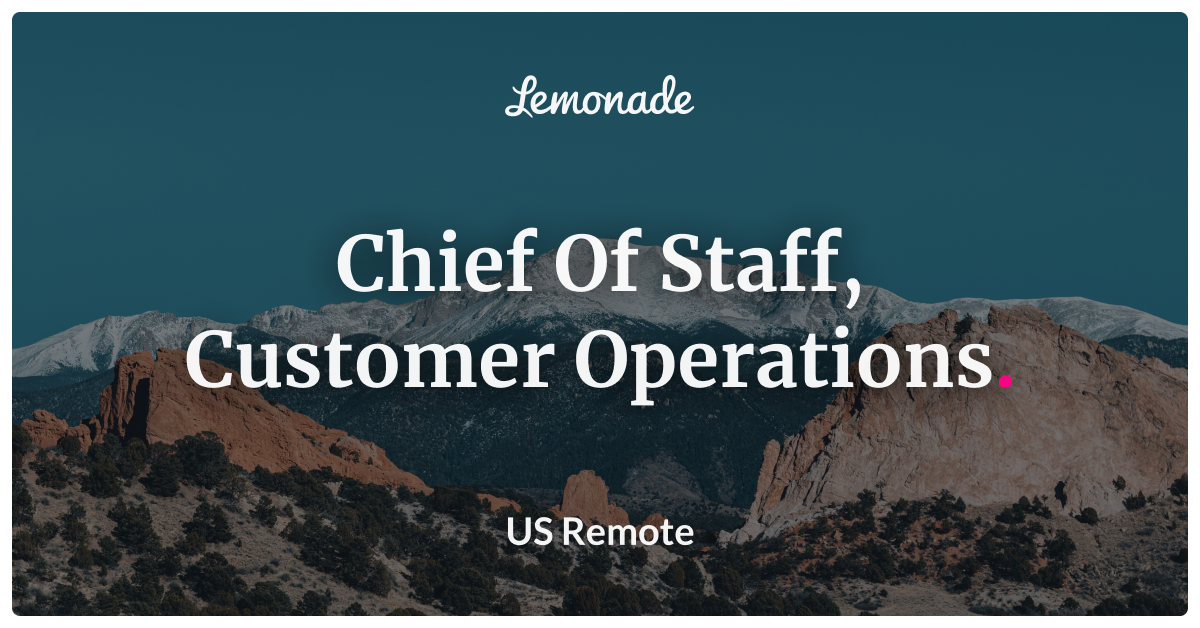 Chief of Staff, Customer Operations Lemonade Careers
