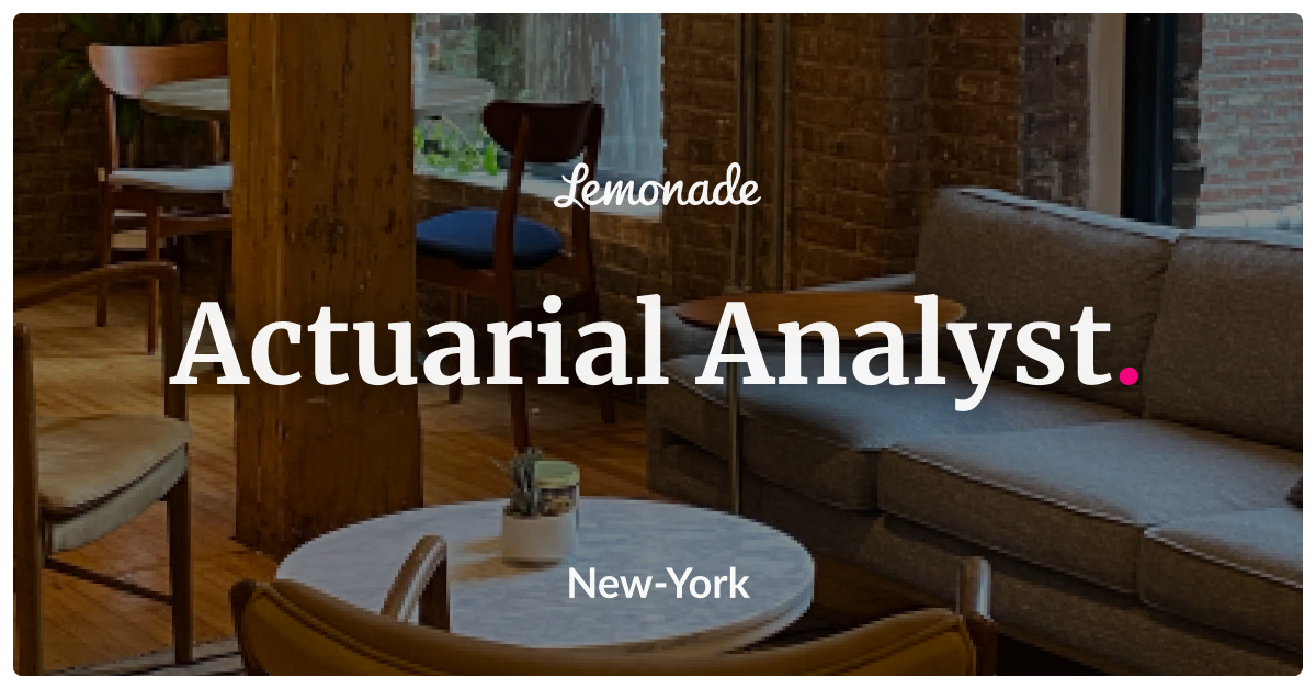 Actuarial Analyst Lemonade Careers